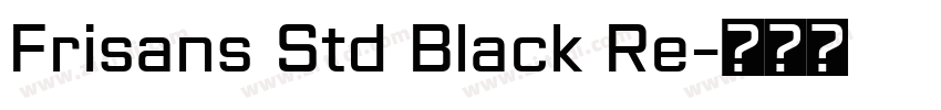 Frisans Std Black Re字体转换